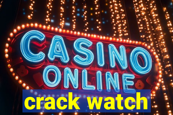 crack watch